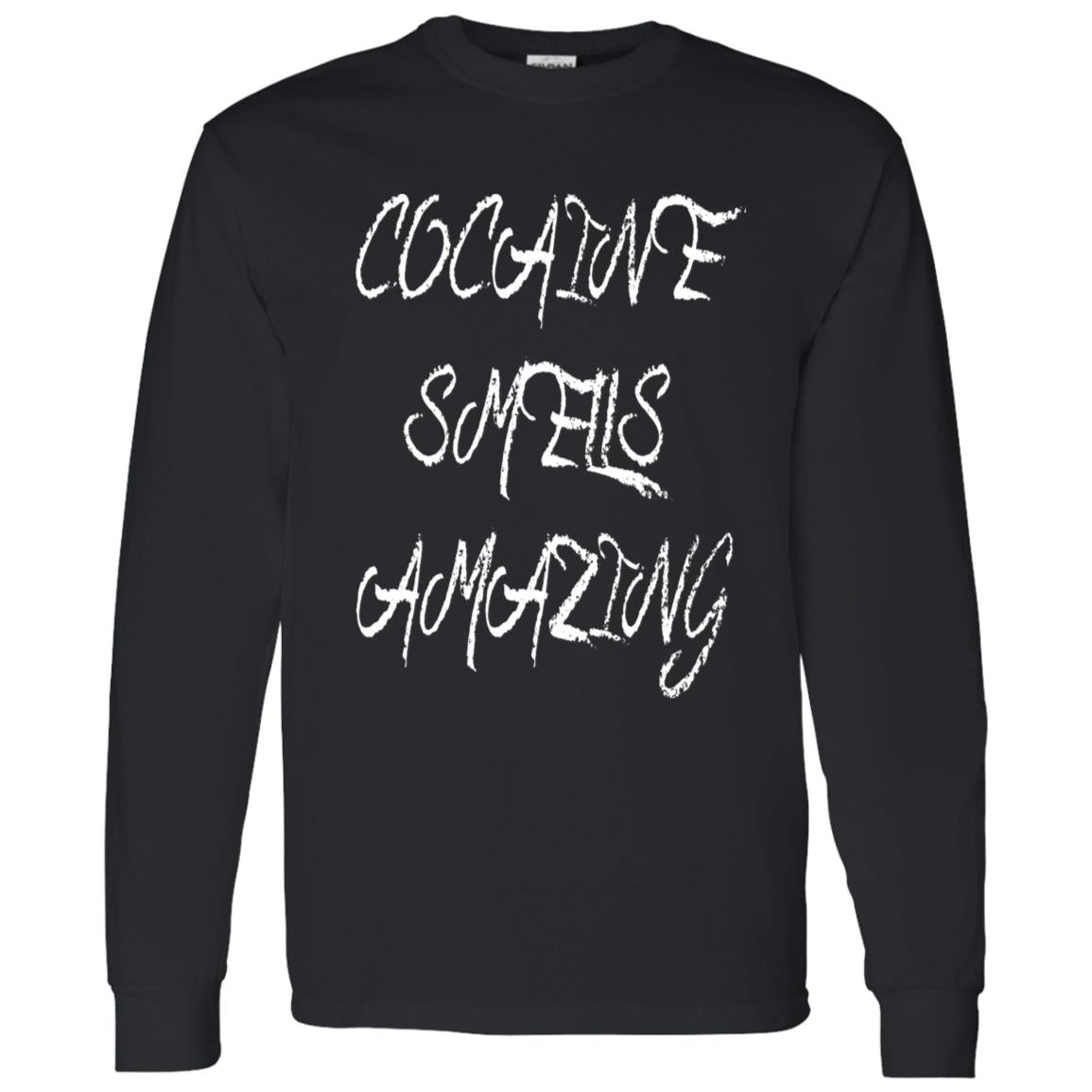 LS T-Shirt Cocaine Smells Amazing