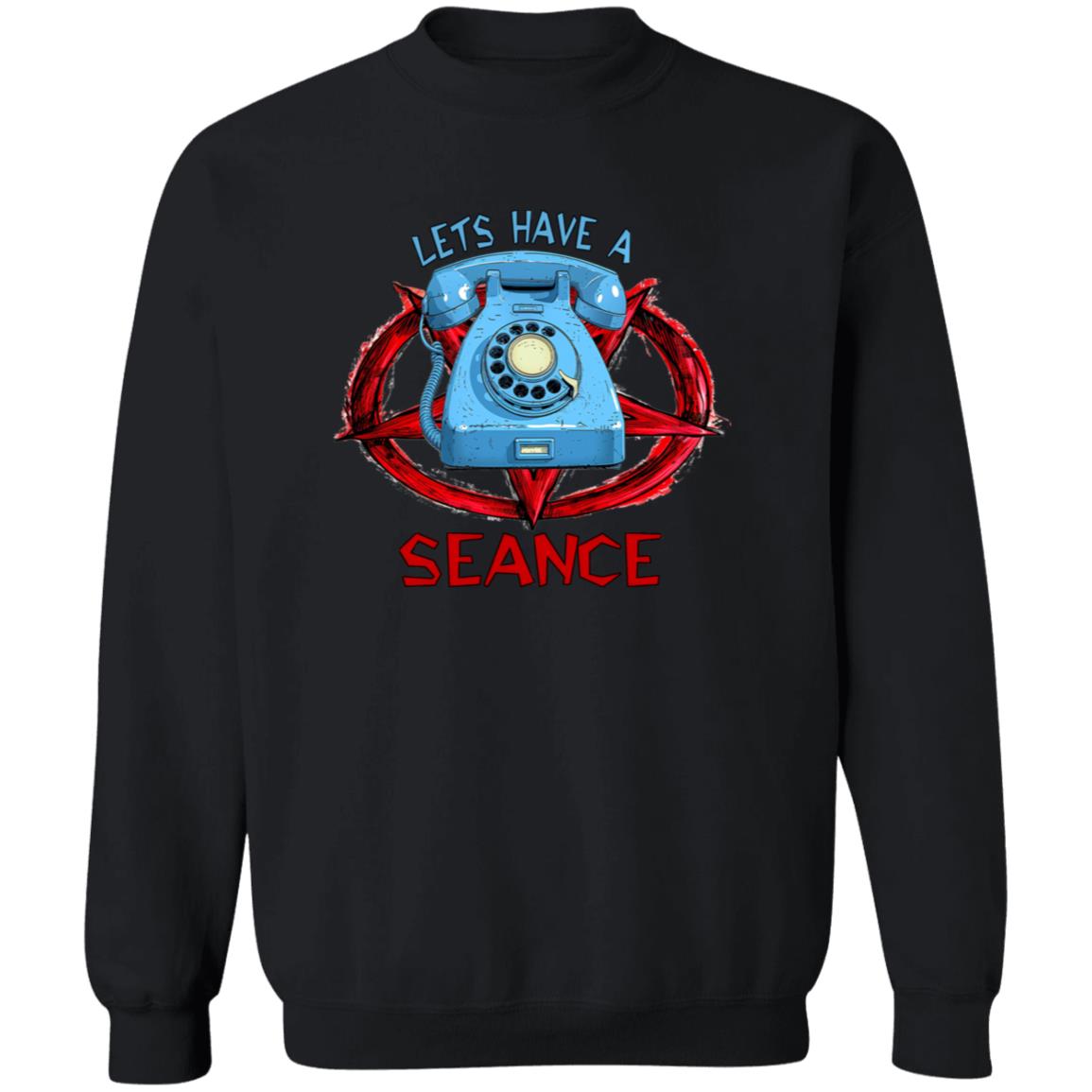 Pullover Sweatshirt Lets Have A Seance