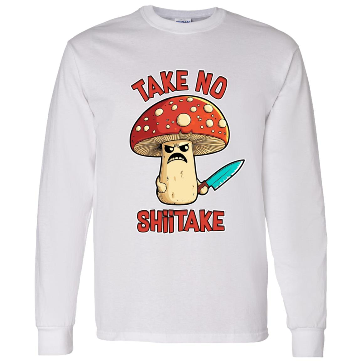 LS T-Shirt Take No Shiitake