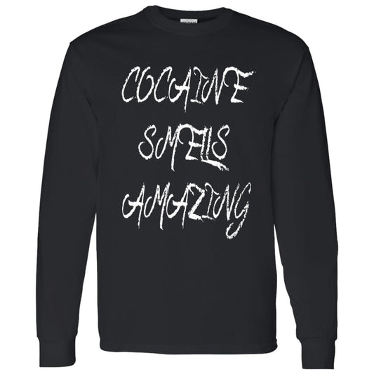 LS T-Shirt Cocaine Smells Amazing