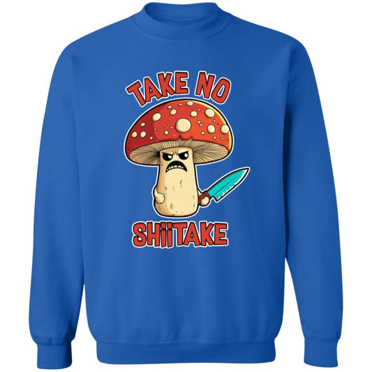 Pullover Sweatshirt Take No Shiitake