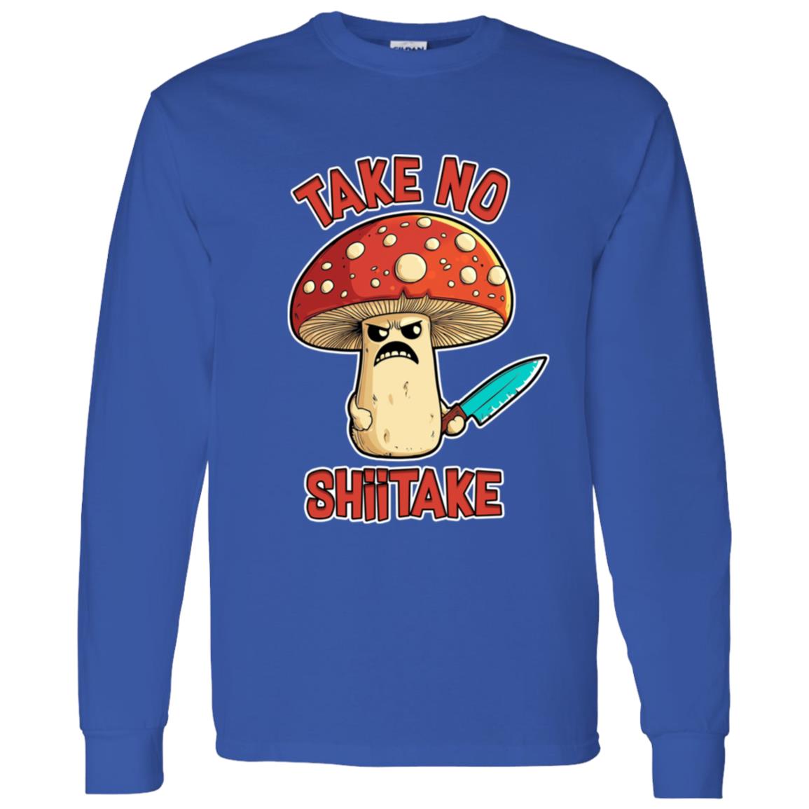 LS T-Shirt Take No Shiitake