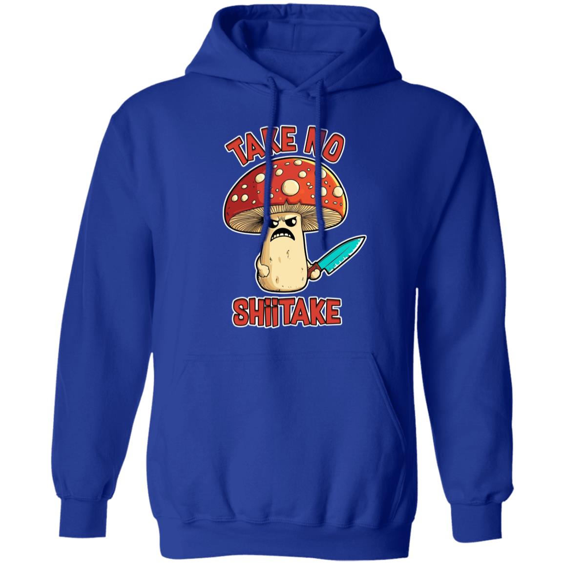 Pullover Hoodie Take No Shiitake