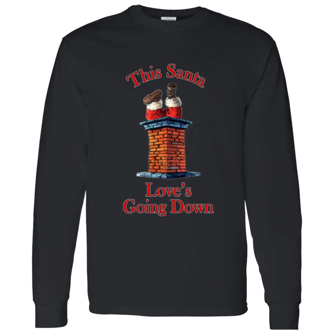 LS T-Shirt This Santa Love's To Go Down