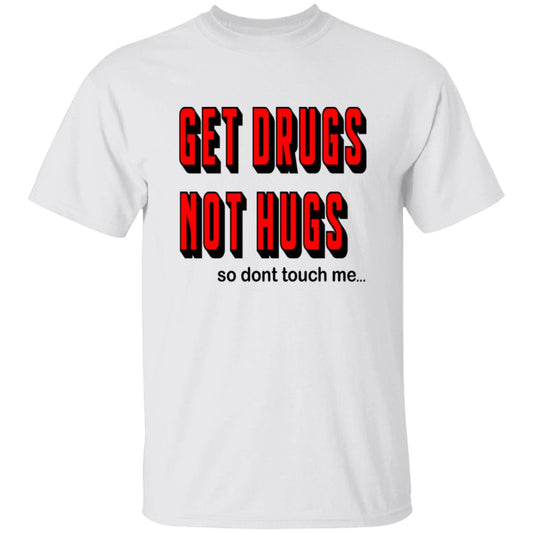 Oversized T-Shirt Get Drugs Not Hugs