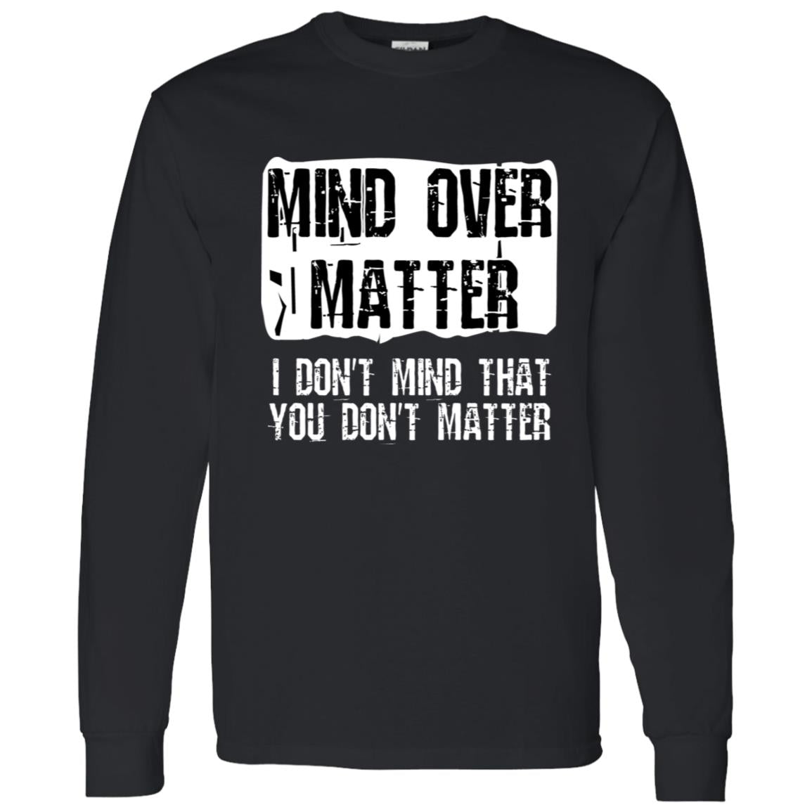 LS T-Shirt Mind Over Matter
