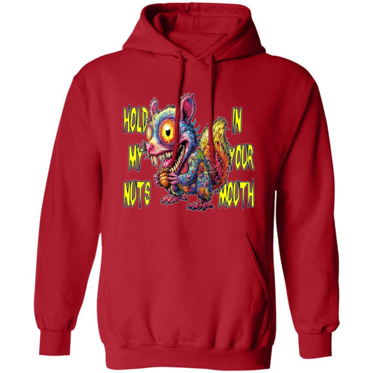 Pullover Hoodie Hold My Nuts In Your Mouth