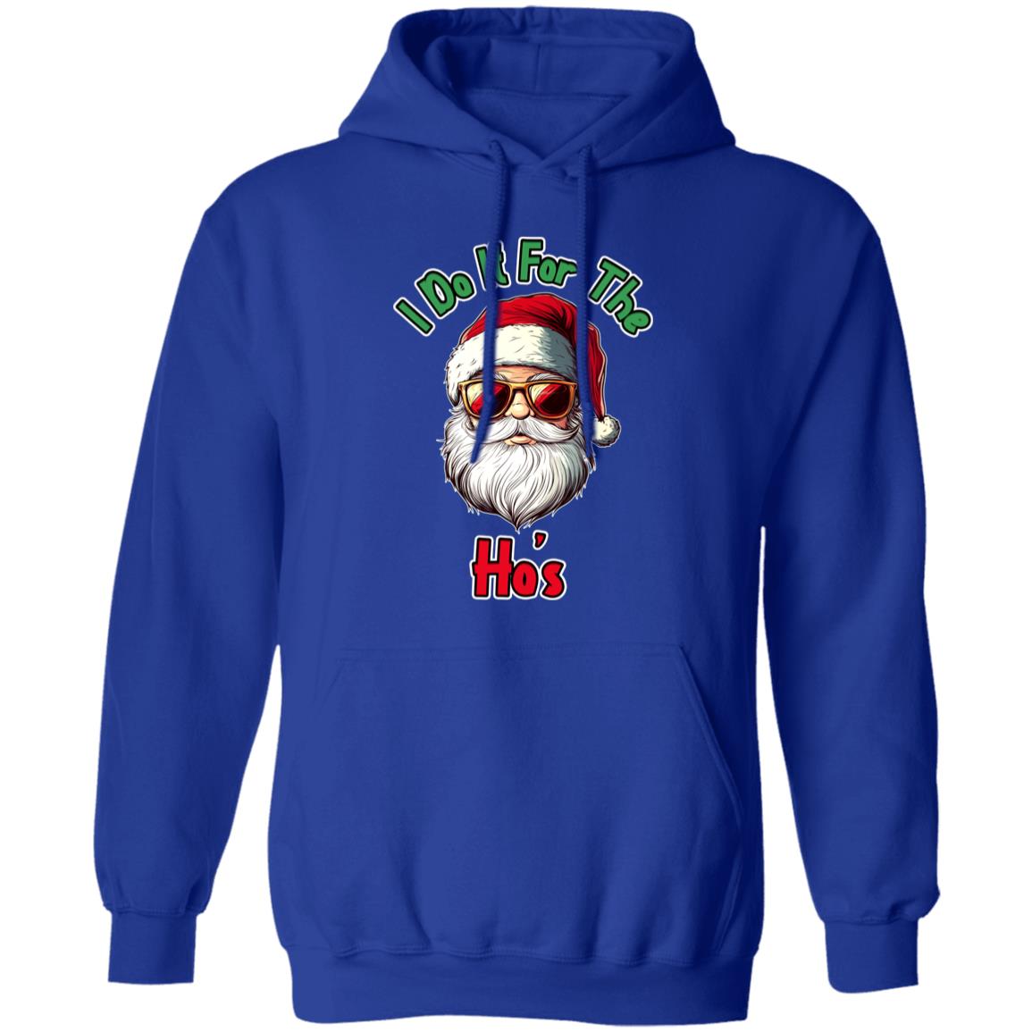 Pullover Hoodie I Do It For The Ho's