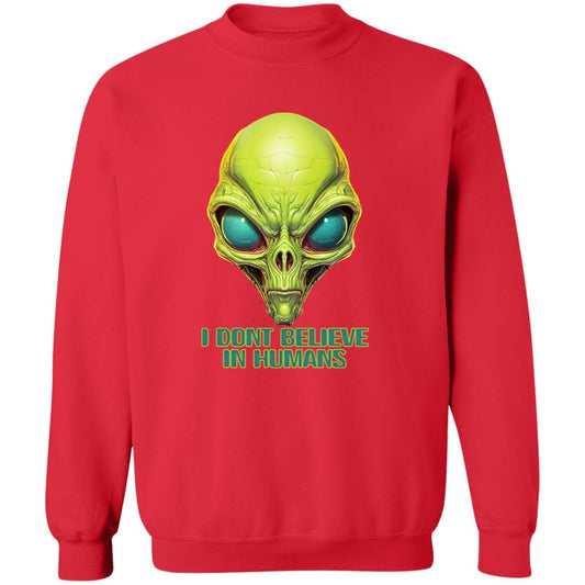 Pullover Sweatshirt I Dont Believe In Humans