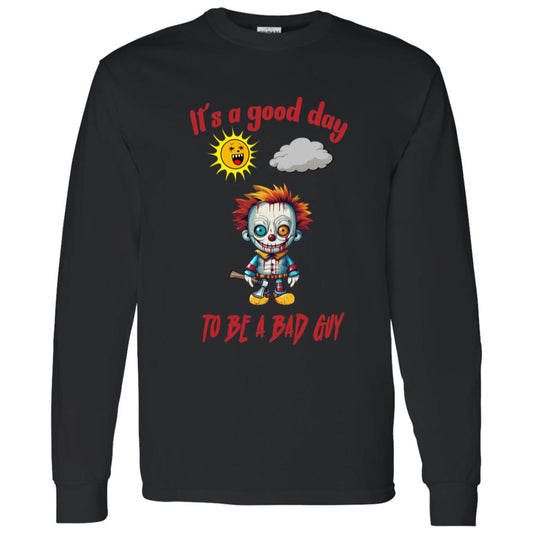 LS T-Shirt It's A Good Day To Be A Bad Guy