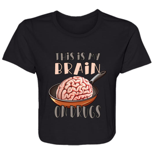 Flowy Cropped Tee This Is My Brain On Drugs