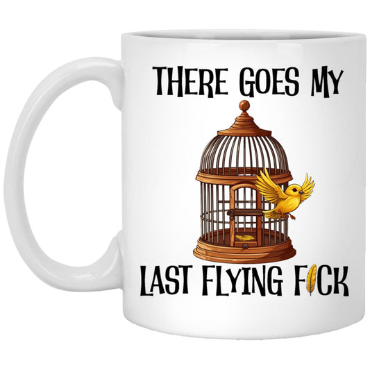 11oz White Mug There Goes My Last Flying Fuck