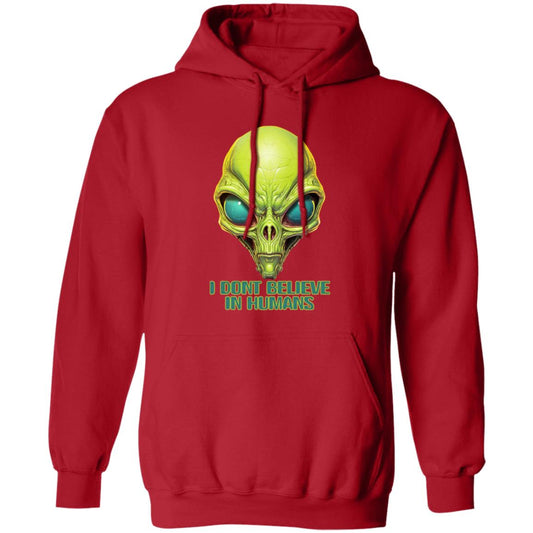 Pullover Hoodie I Dont Believe In Humans