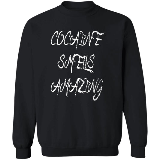 Pullover Sweatshirt Cocaine Smells Amazing
