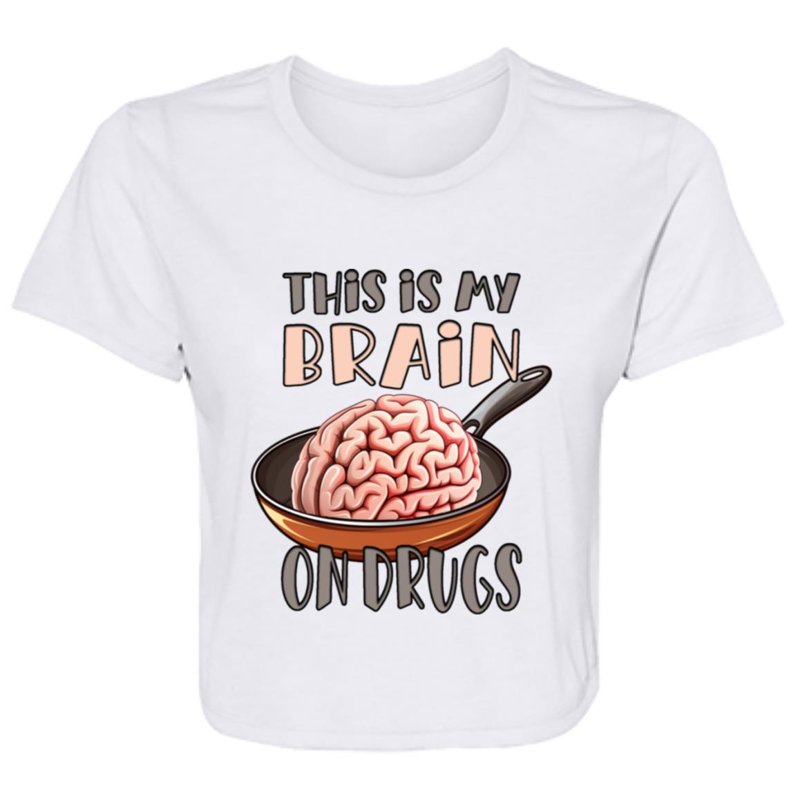 Flowy Cropped Tee This Is My Brain On Drugs