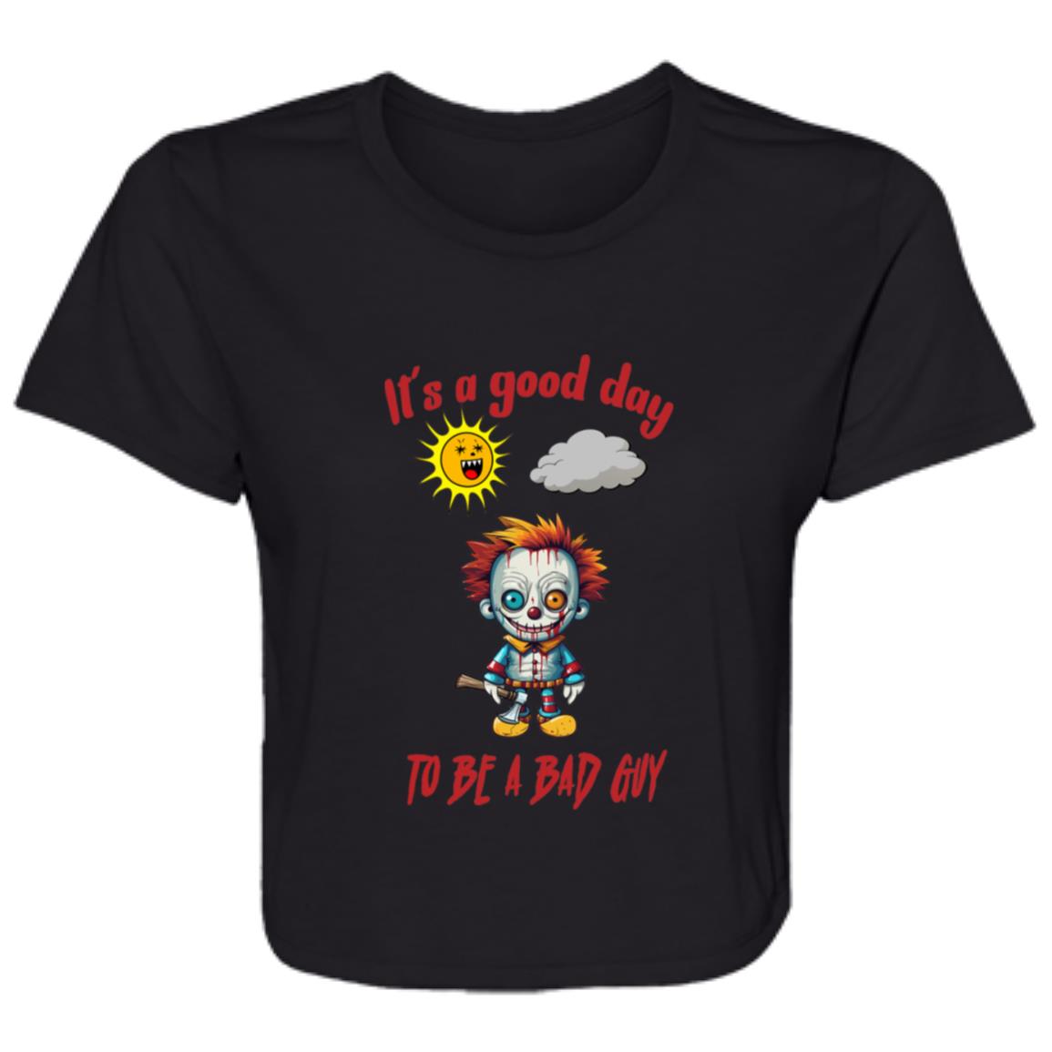 Flowy Cropped Tee It's A Good Day To Be A Bad Guy