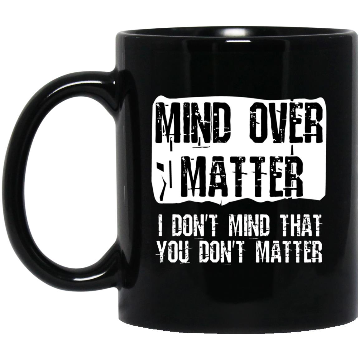 11oz Black Mug Mind Over Matter