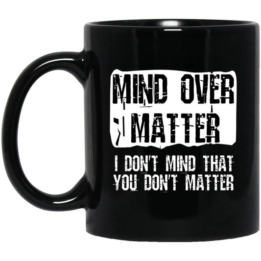 11oz Black Mug Mind Over Matter