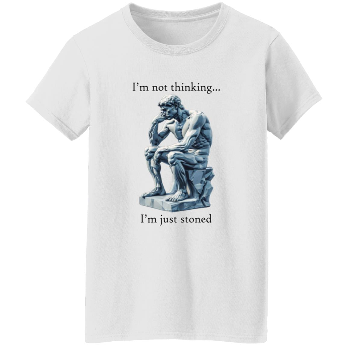 Oversized T-Shirt I'm Not Thinking... I'm Just Stoned
