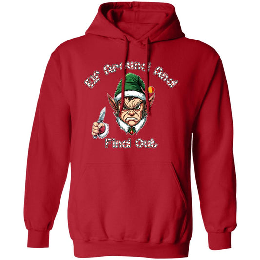 Pullover Hoodie Elf Around And Find Out
