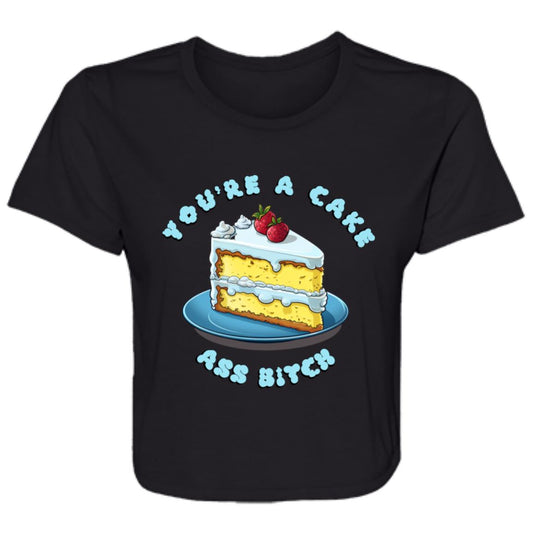 Flowy Cropped Tee You're A Cake Ass Bitch