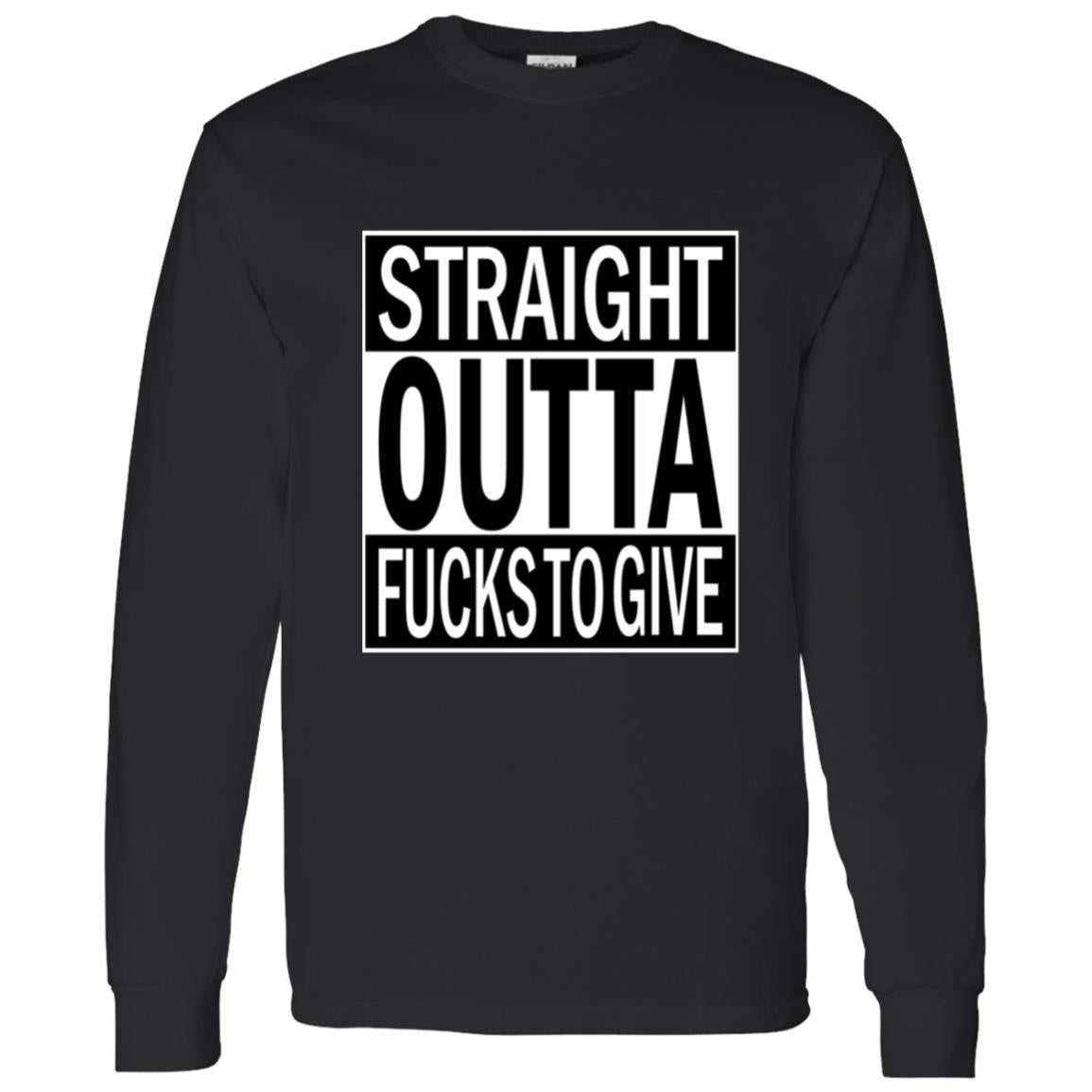 LS T-Shirt Straight Outta Fucks