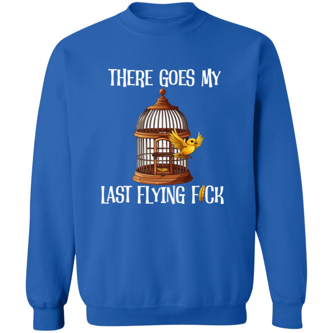 Pullover Sweatshirt There Goes My Last Flying Fuck (White)