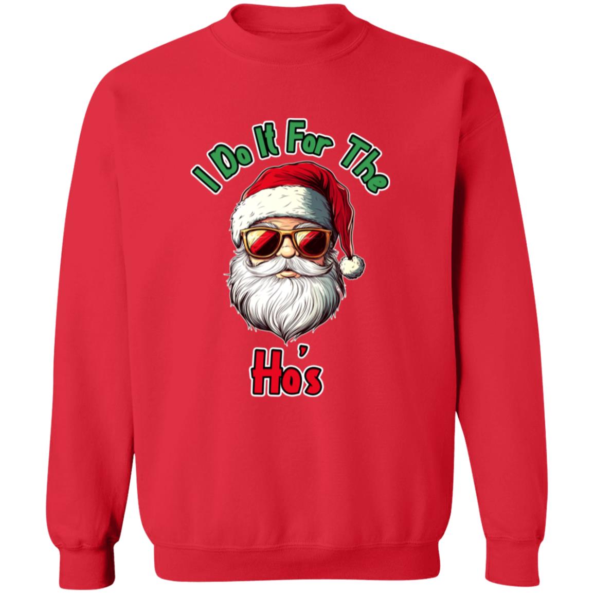 Pullover Sweatshirt I Do It For The Ho's