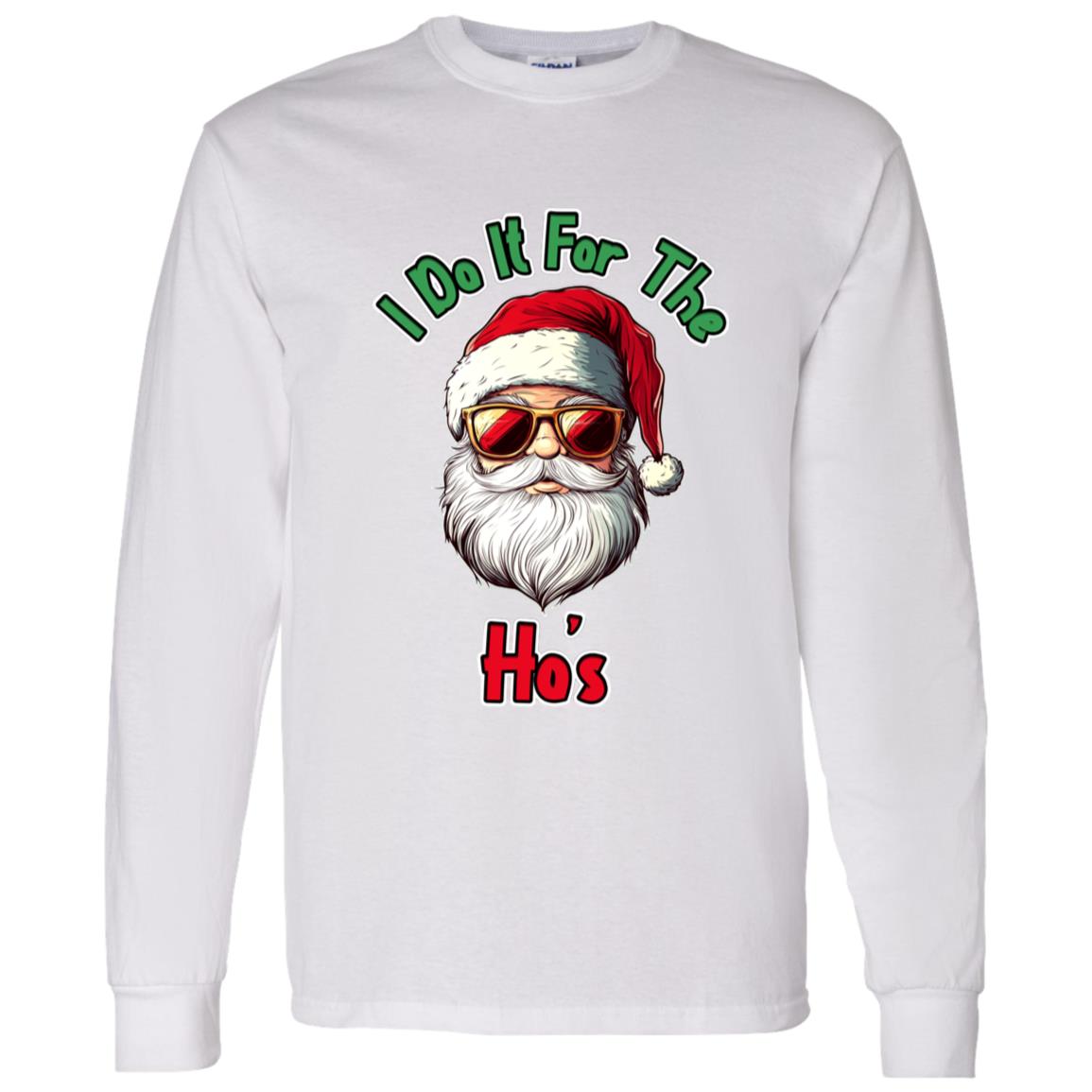 LS T-Shirt I Do It For The Ho's