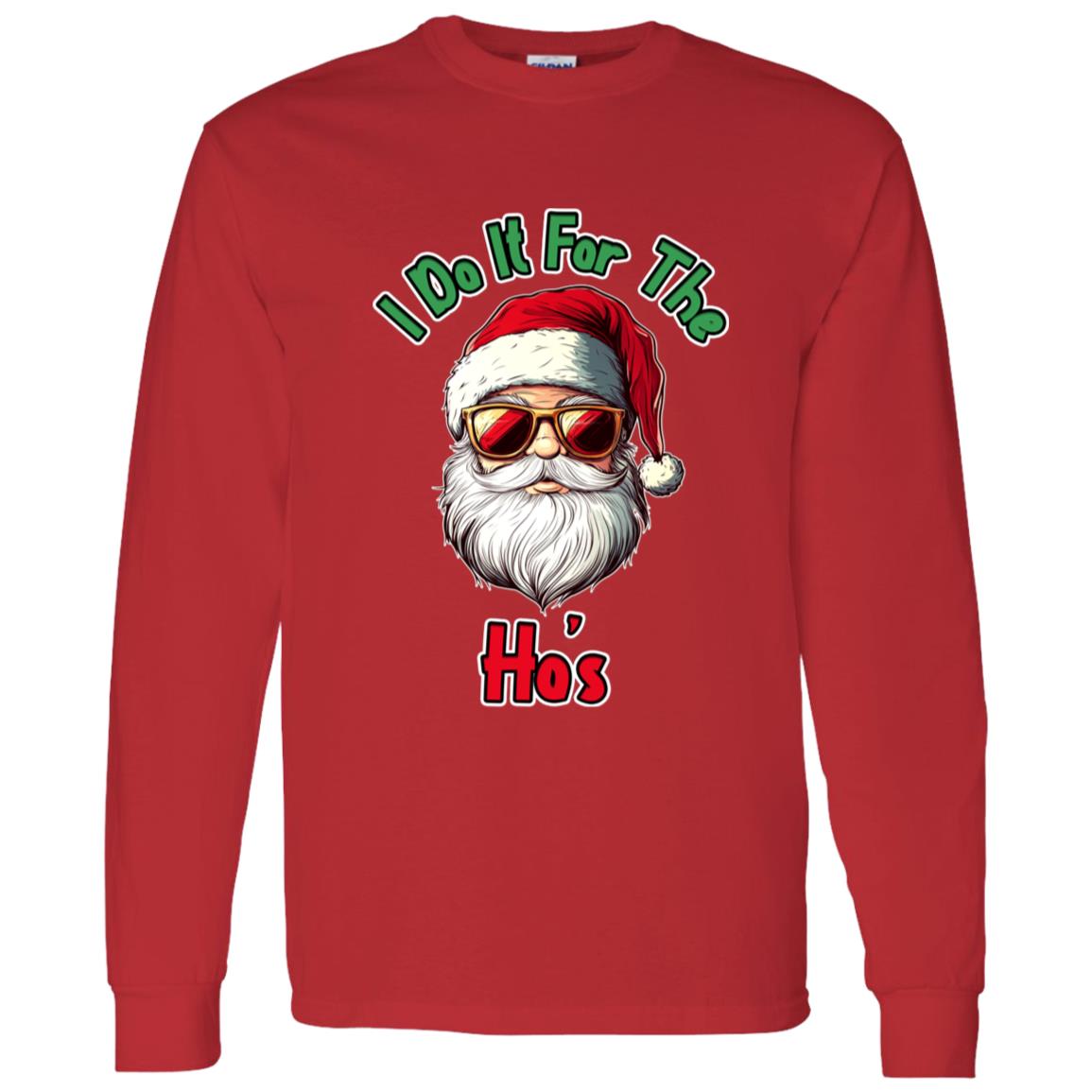 LS T-Shirt I Do It For The Ho's