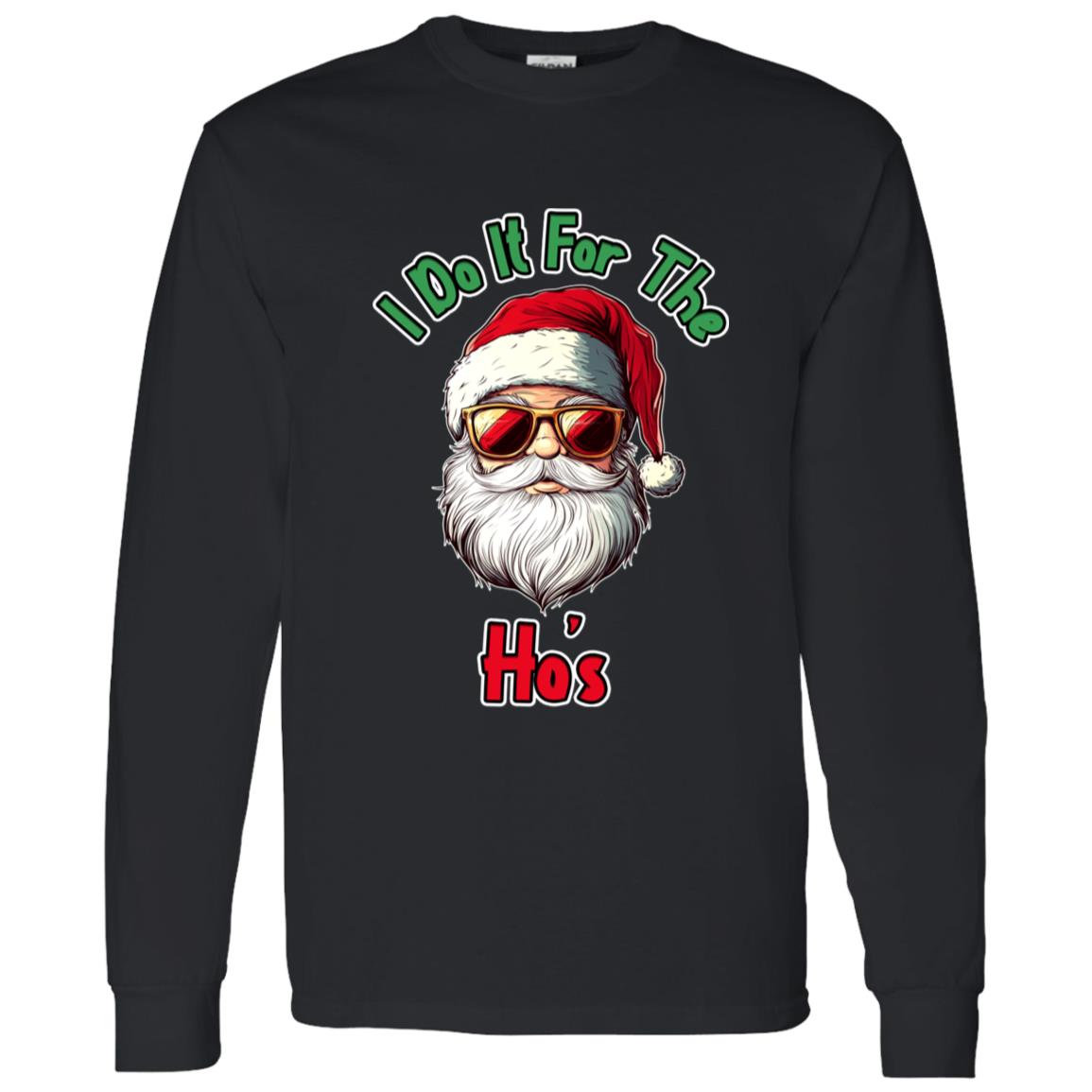 LS T-Shirt I Do It For The Ho's