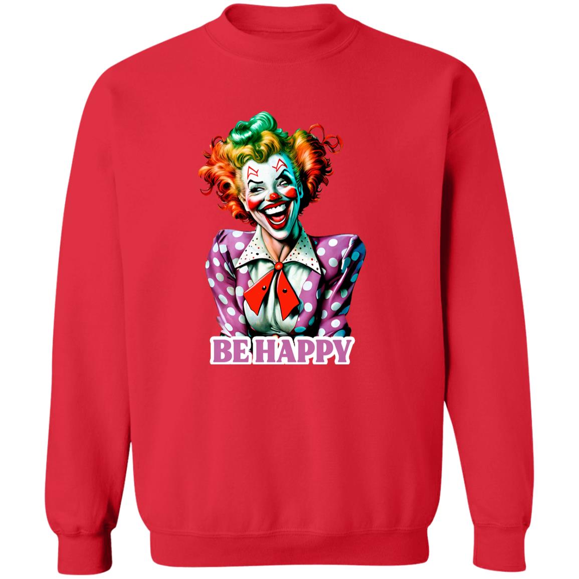 Pullover Sweatshirt Be Happy