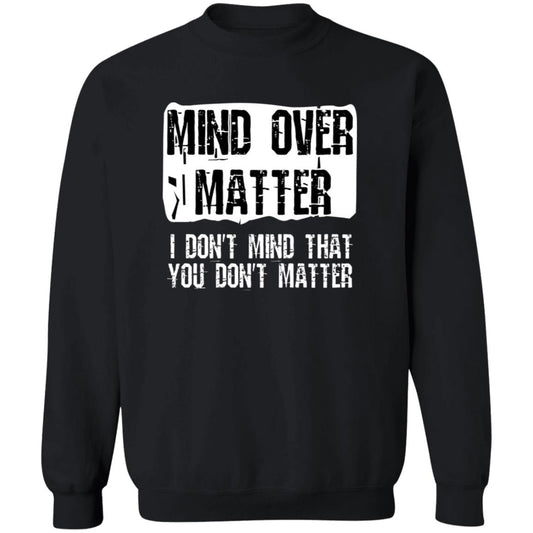 Pullover Sweatshirt Mind Over Matter